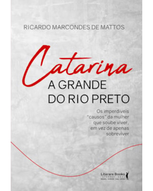 CATARINA A GRANDE DO RIO PRETO: OS IMPERDÍVEIS