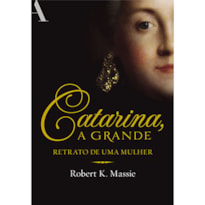 CATARINA, A GRANDE: RETRATO DE UMA MULHER