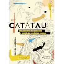 CATATAU: DOS LABIRINTOS DA LINGUAGEM À CRIAÇÃO DE AMBIÊNCIAS SONORAS