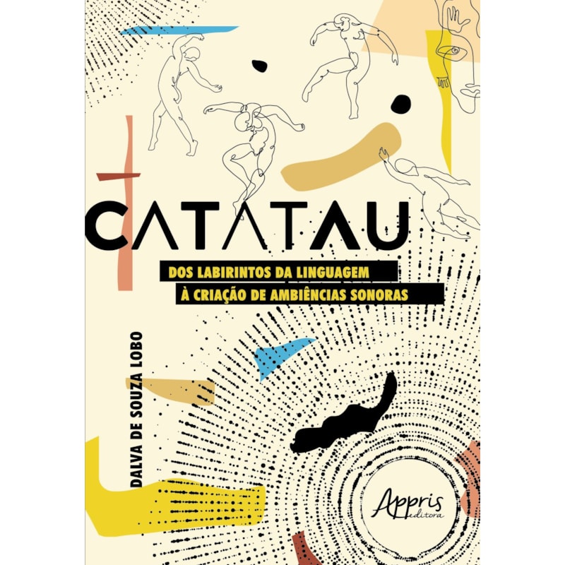 CATATAU: DOS LABIRINTOS DA LINGUAGEM À CRIAÇÃO DE AMBIÊNCIAS SONORAS