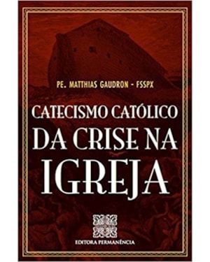 CATECISMO CATOLICO DA CRISE NA IGREJA