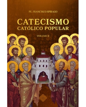 CATECISMO CATÓLICO POPULAR - VOL. II