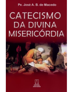 CATECISMO DA DIVINA MISERICÓRDIA 