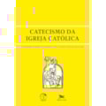 CATECISMO DA IGREJA CATÓLICA (GRANDE): NOVÍSSIM...