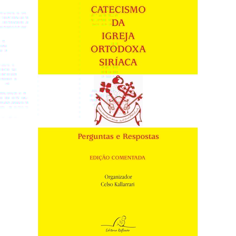 CATECISMO DA IGREJA ORTODOXA SIRIACA