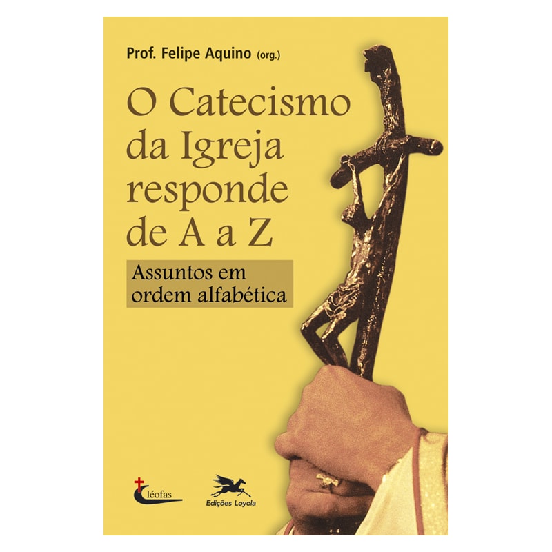 CATECISMO DA IGREJA RESPONDE DE A A Z: ASSUNTOS EM ORDEM ALFABÉTICA