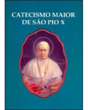 CATECISMO MAIOR DE SAO PIO X