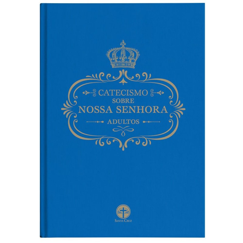 CATECISMO SOBRE NOSSA SENHORA: ADULTOS