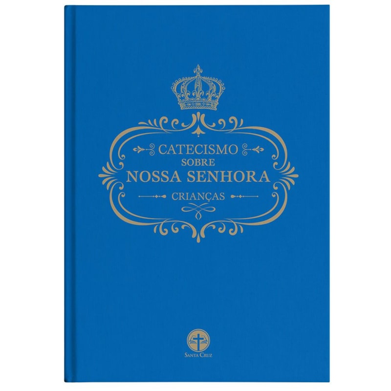 CATECISMO SOBRE NOSSA SENHORA: CRIANÇAS