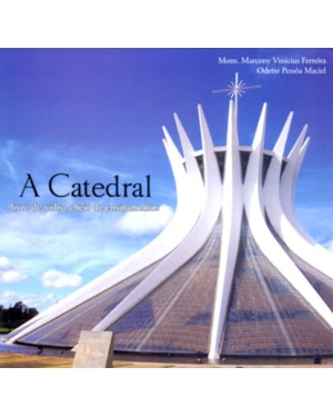 CATEDRAL, A - LIVRO DE VIDRO CHEIO DE ENSINAMENTOS