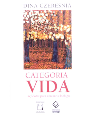 CATEGORIA VIDA - REFLEXÕES PARA UMA NOVA BIOLOGIA