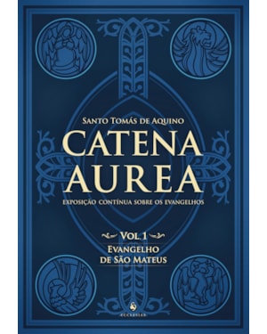CATENA AUREA. EVANGELHO DE SÃO MATEUS - VOLUME 1