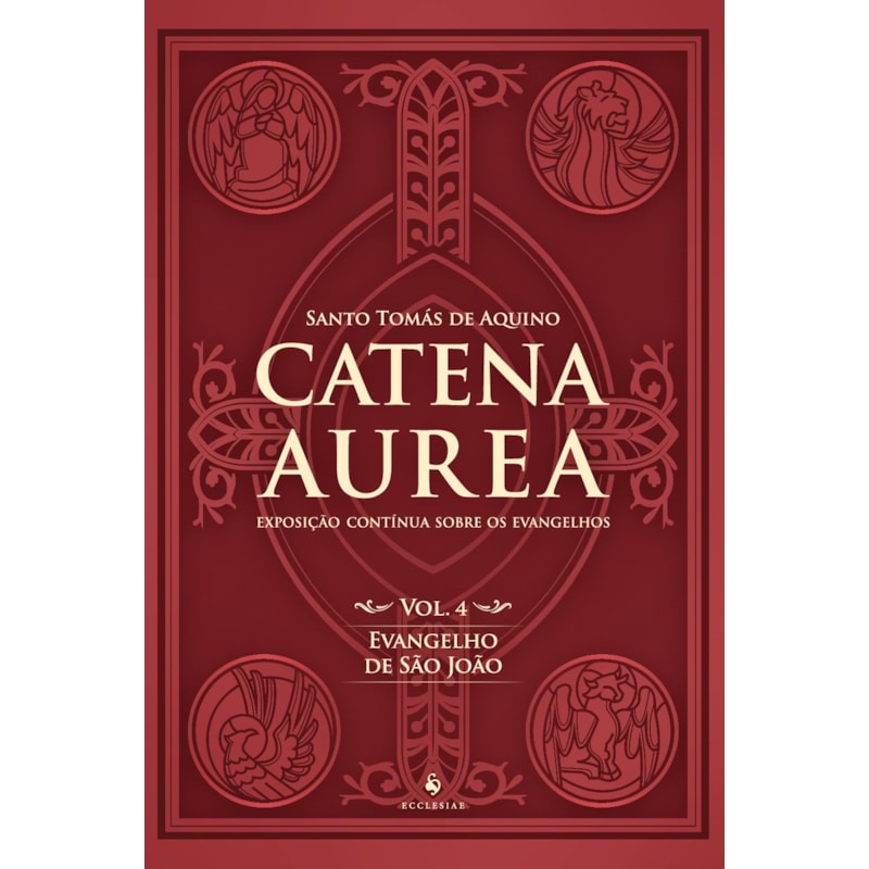 CATENA AUREA - VOLUME 4. EVANGELHO DE SÃO JOÃO