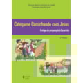 CATEQUESE CAMINHANDO COM JESUS 2A. ETAPA DE PRE...