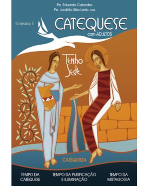 CATEQUESE COM ADULTOS - ITINERÁRIO II - CATEQUISTA