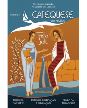 CATEQUESE COM ADULTOS - ITINERÁRIO II - CATEQUIZANDO
