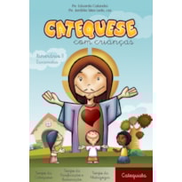 CATEQUESE COM CRIANÇAS - ITINERÁRIO II - EUCARISTIA - CATEQUISTA