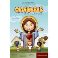 CATEQUESE COM CRIANÇAS - ITINERÁRIO II - EUCARISTIA - CATEQUIZANDO