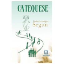 CATEQUESE - CONHECER, AMAR E SEGUIR