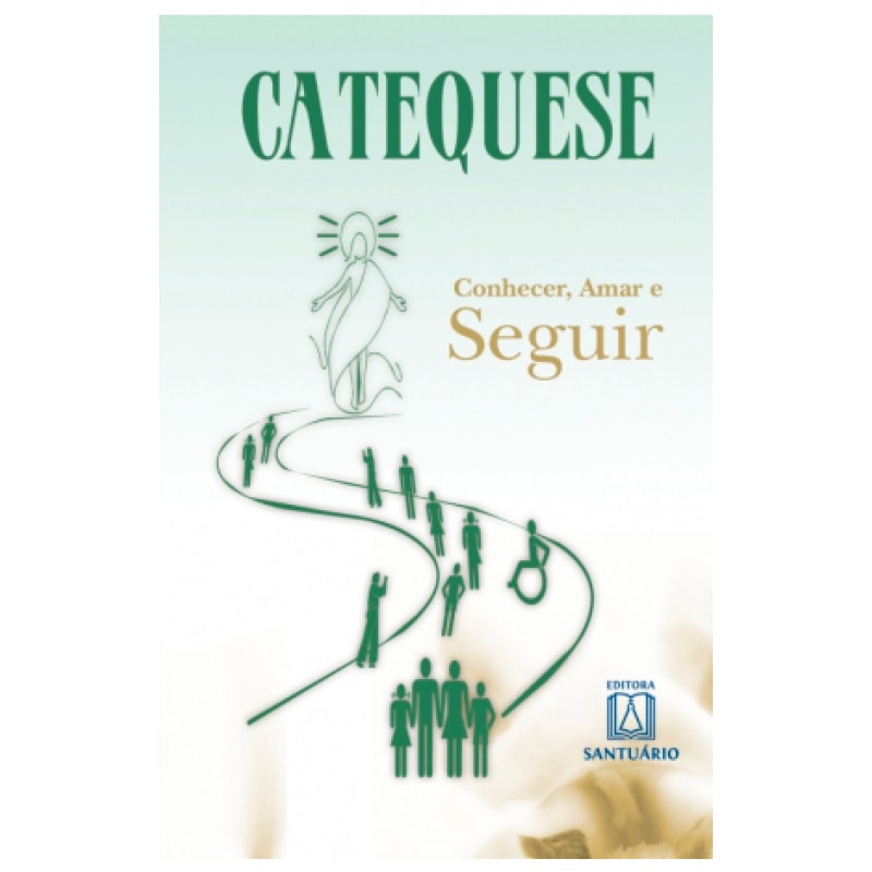 CATEQUESE - CONHECER, AMAR E SEGUIR