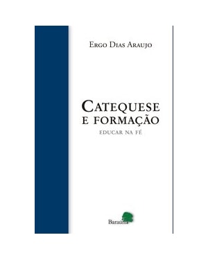 CATEQUESE E FORMACAO EDUCAR NA FE