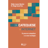 CATEQUESE E INTERNET: OS PROCESSOS CATEQUÉTICOS E AS NOVAS TECNOLOGIAS