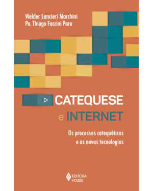 CATEQUESE E INTERNET: OS PROCESSOS CATEQUÉTICOS E AS NOVAS TECNOLOGIAS