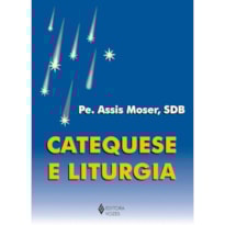 CATEQUESE E LITURGIA CATEQUESE E LITURGIA
