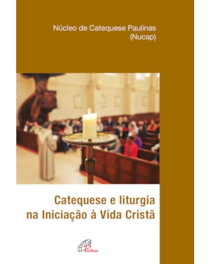 Catequese e liturgia na iniciação à vida cristã