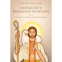 CATEQUESE E PEDAGOGIA DA BELEZA: DISCERNIMENTO VOCACIONAL E FORMAÇÃO DE CATEQUISTAS