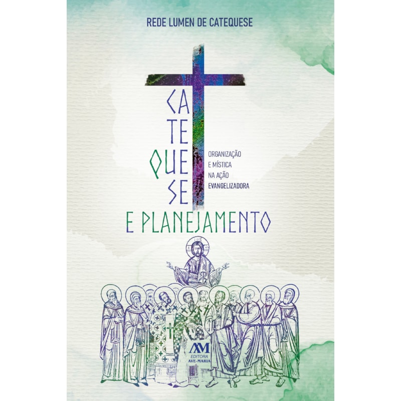 CATEQUESE E PLANEJAMENTO: ORGANIZAÇÃO E MÍSTICA NA AÇÃO EVANGELIZADORA