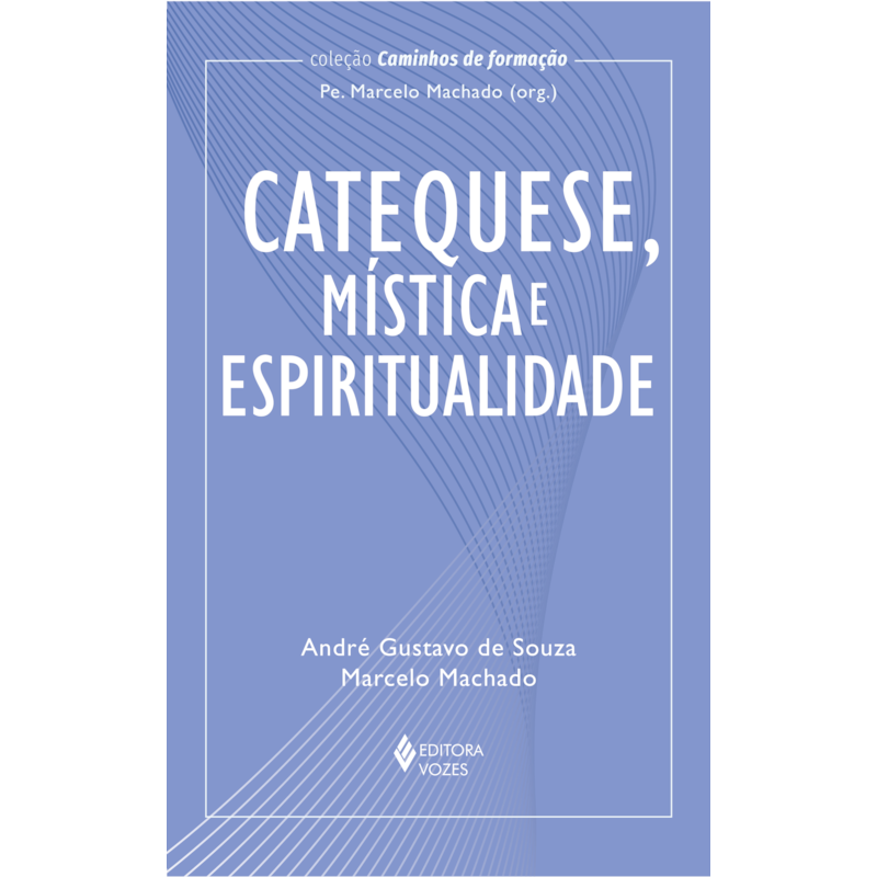 CATEQUESE, MÍSTICA E ESPIRITUALIDADE