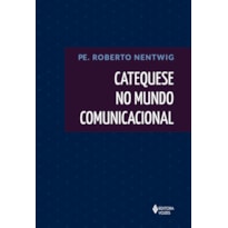 CATEQUESE NO MUNDO COMUNICACIONAL