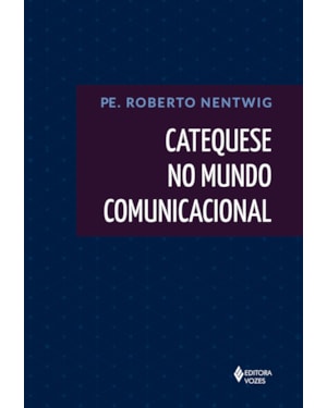 CATEQUESE NO MUNDO COMUNICACIONAL