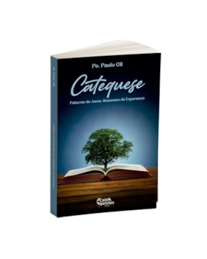 CATEQUESE: PALAVRAS DE AMOR, SEMENTES DE ESPERANÇA
