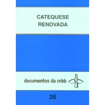 CATEQUESE RENOVADA - 26: ORIENTAÇÕES E CONTEÚDO