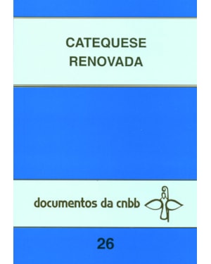 Catequese renovada - 26: orientações e conteúdo