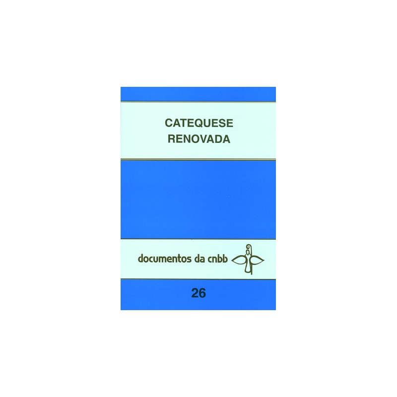 CATEQUESE RENOVADA - 26: ORIENTAÇÕES E CONTEÚDO