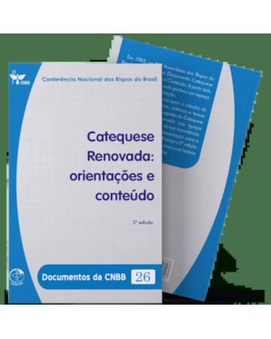 Catequese Renovada: orientações e conteúdo - Documentos da CNBB 26 - 2ª edição