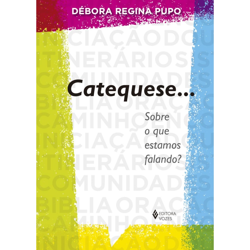 CATEQUESE... SOBRE O QUE ESTAMOS FALANDO?