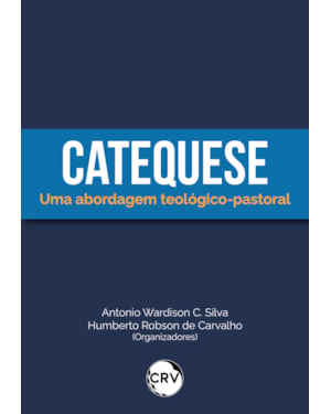 CATEQUESE: UMA ABORDAGEM TEOLÓGICO-PASTORAL