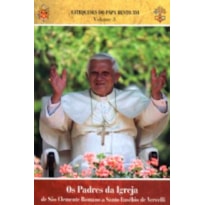 Catequeses do papa volume 1: os apostolos e os primeiros discipulos d