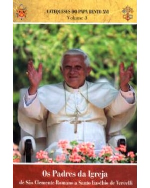 Catequeses do papa volume 1: os apostolos e os primeiros discipulos d