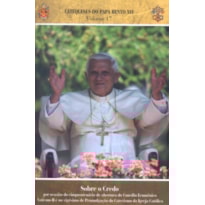 Catequeses do papa volume 17: sobre o credo