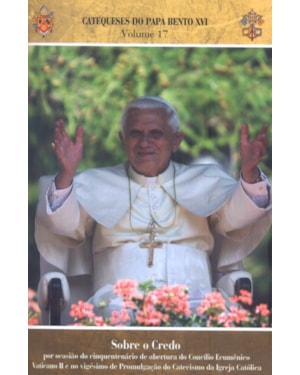 Catequeses do papa volume 17: sobre o credo