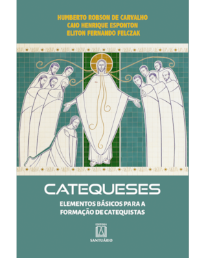 Catequeses: Elementos básicos para a formação de catequistas