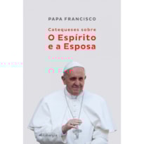 CATEQUESES SOBRE O ESPÍRITO E A ESPOSA