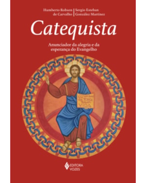 CATEQUISTA: ANUNCIADOR DA ALEGRIA E DA ESPERANÇA DO EVANGELHO