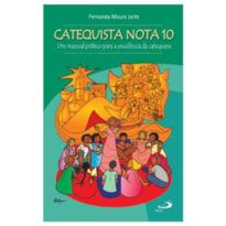 CATEQUISTA NOTA 10 - Nº 14 - UM MANUAL PRÁTICO PARA A EXCELÊNCIA DA CATEQUESE