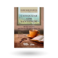 CATEQUIZAR COM SANTIDADE